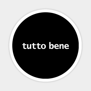 Tutto Bene All Good Typography White Text Magnet